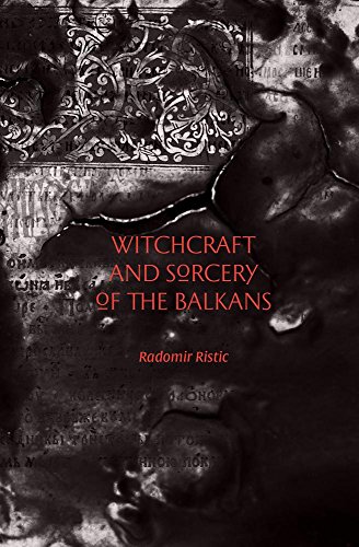 Witchcraft and sorcery of the balkans