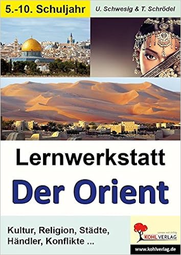 Lernwerkstatt Der Orient Kultur Religion Städte Händler - 