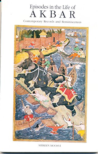 Episodes in the Life of Akbar [Paperback] [May 01, 1994] Shireen Moosvi ...