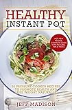 Healthy Instant Pot: 50 Pressure Cooker Recipes to Promote Health and Lose Weight Naturally (Good Food Series)