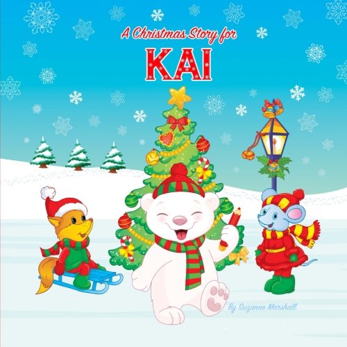 Download A Christmas Story For Kai Christmas Story Christmas Present Christmas Story For Kids Kids Christmas Books Christmas Gifts For Kids Christmas Presents Christmas Books Marshall Suzanne 9781974550784 Amazon Com Books
