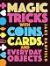 Magic Tricks with Coins, Cards and Everyday Objects