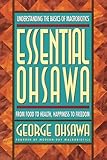 Essential Ohsawa: From Food to Health, Happiness to Freedom