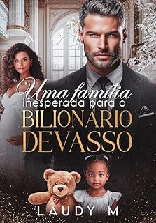 Livro UMA FAMÍLIA INESPERADA PARA O BILIONÁRIO DEVASSO: Livro Único