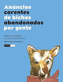 Livro Anúncios carentes de bichos abandonados por gente (Poemas birutinhas)