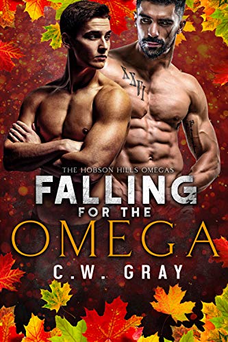 Falling for the Omega (Hobson Hills Omegas Book 1) by C.W. Gray