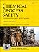 Chemical Process Safety: Fundamentals with Applications: Fundamentals with Applications (Prentice Hall International Series in the Physical and Chemical Engineering Sciences)