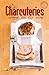Des charcuteries comme on les aime (French Edition) by 