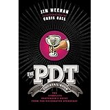 The PDT Cocktail Book: The Complete Bartender's Guide from the Celebrated Speakeasy