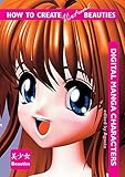 How to Create Virtual Beauties: Digital Manga Characters by 
