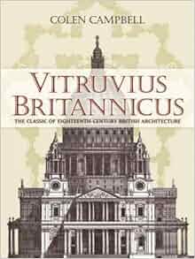 Vitruvius Britannicus The Classic Of Eighteenth Century