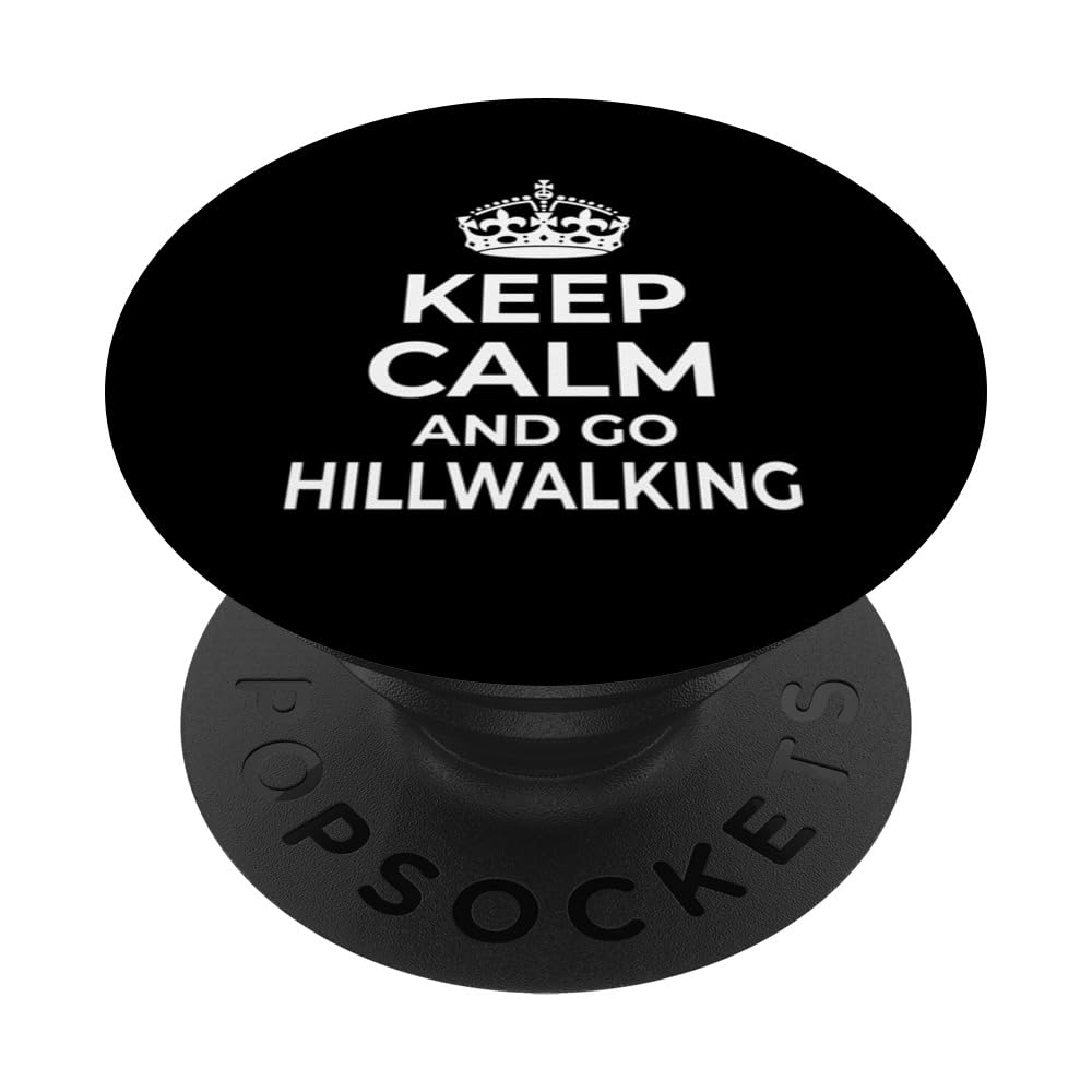 Hillwalkers Funny 'Keep Calm And Go Hillwalking!' Saying PopSockets Swappable PopGrip