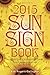 Llewellyn's 2015 Sun Sign Book: Horoscopes for Everyone! (Llewellyn's Sun Sign Book)