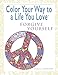 Color Your Way To A Life You Love: Forgive Yourself (A Self-Help Adult Coloring Book for Relaxation and Personal Growth) by Shelli Johnson