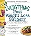 The Everything Post Weight Loss Surgery Cookbook: All You Need To Meet And Maintain Your Weight Loss Goals by Jennifer Heisler, Christine Ren Fielding
