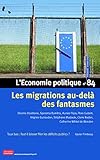 L'Economie politique - numéro 84 Les migrations au-delà des fantasmes (L'économie politique) (French Edition) by