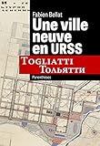 Une ville neuve en URSS : Togliatti by 