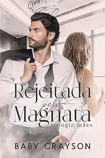 Livro Rejeitada pelo Magnata : Trilogia mães