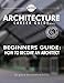 Beginner's Guide: How to Become an Architect