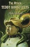 The Other Teddy Roosevelts by