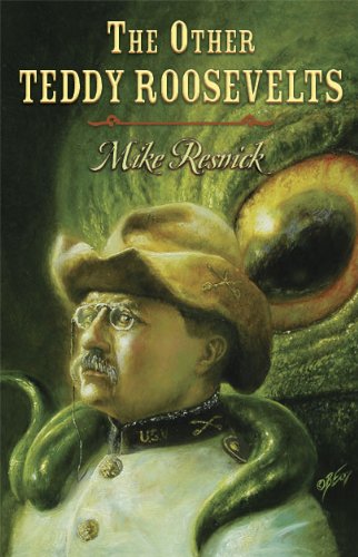 The Other Teddy Roosevelts by Mike Resnick