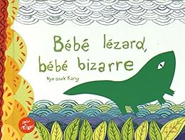 Bébé lézard, bébé bizarre