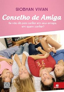 Livro Conselho de Amiga: Se não dá para confiar em seus amigos, em quem confiar?