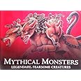 Mythical Monsters Legendary, Fearsome Creatures