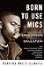 Born to Use Mics: Reading Nas's Illmatic by Michael Eric Dyson, Sohail Daulatzai
