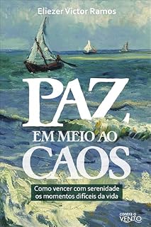 Livro Paz em meio ao caos: Como vencer com serenidade os momentos difíceis da vida