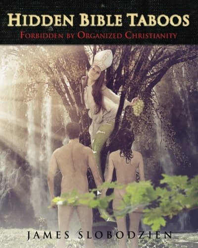 Hidden Bible Taboos Forbidden By Organized Christianity