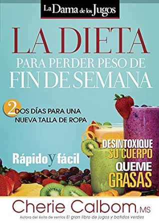 La Dieta para perder peso de fin de semana: Dos días para una ...