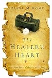 The Healer's Heart: A Modern Novel of the Life of St. Luke by Diane Komp