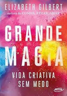 Livro Grande Magia: Vida criativa sem medo