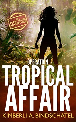 Operation Tropical Affair: A seat-of-your-pants, wildlife crime-fighting romantic adventure in steamy Costa Rica (Poppy McVie Mysteries) (Volume 1)