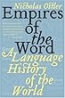 Empires of the Word by Nicholas Ostler