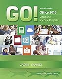 GO! with Microsoft Office 2016 Discipline Specific Projects (GO! for Office 2016 Series) GO! with Microsoft Office 2016 Discipline Specific Projects (GO! for Office 2016 Series)