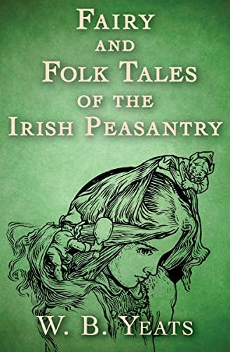 Amazon.com: Irish Fairy Tales and Folklore eBook : W. B. Yeats