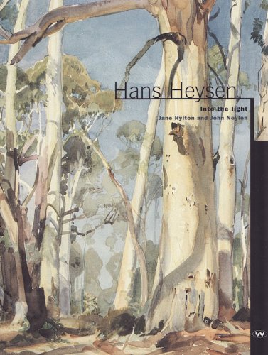 Hans Heysen: Into the Light (Carrick Hill series) by Jane Hylton, John Neylon