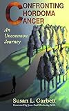 Confronting Chordoma Cancer: An Uncommon Journey
