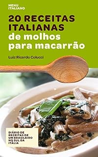 Livro 20 receitas italianas de molhos para macarrão: Diário de receitas de um brasileiro no sul da Itália