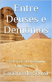 Livro Entre Deuses e Demônios: Histórias do Passado Longínquo 3