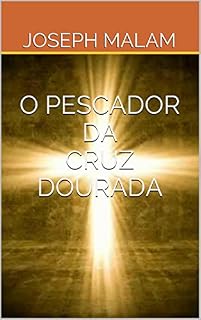 Livro O PESCADOR DA CRUZ DOURADA