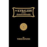The KYBALION: Hermetic Philosophy