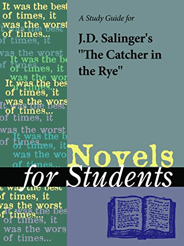 A Study Guide for J.D. Salinger's The Catcher in the Rye (Novels for Students)