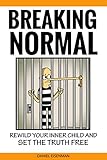 Breaking Normal: ReWild Your Inner Child and Set the Truth Free