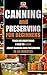 Canning and Preserving for Beginners: Teach Me Everything I Need To Know About Canning and Preserving In 30 Minutes (Prepping - Canning - Mason Jar Meals - Food Preservation - Survival Pantry)