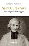 Saint Curé d'Ars : Le vainqueur du Grappin by