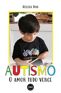 Livro AUTISMO - O amor tudo vence