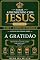 Livro Aprendendo com Jesus: O Que Ele nos Ensinou Sobre A Gratidão